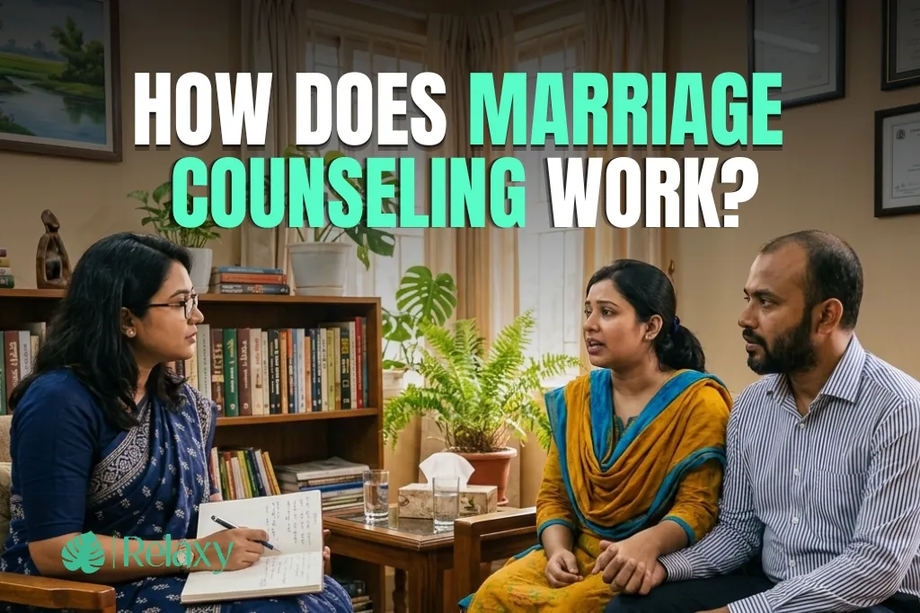 How Does Marriage Counseling Work? A Detailed Guide to What It Is, When to Take It