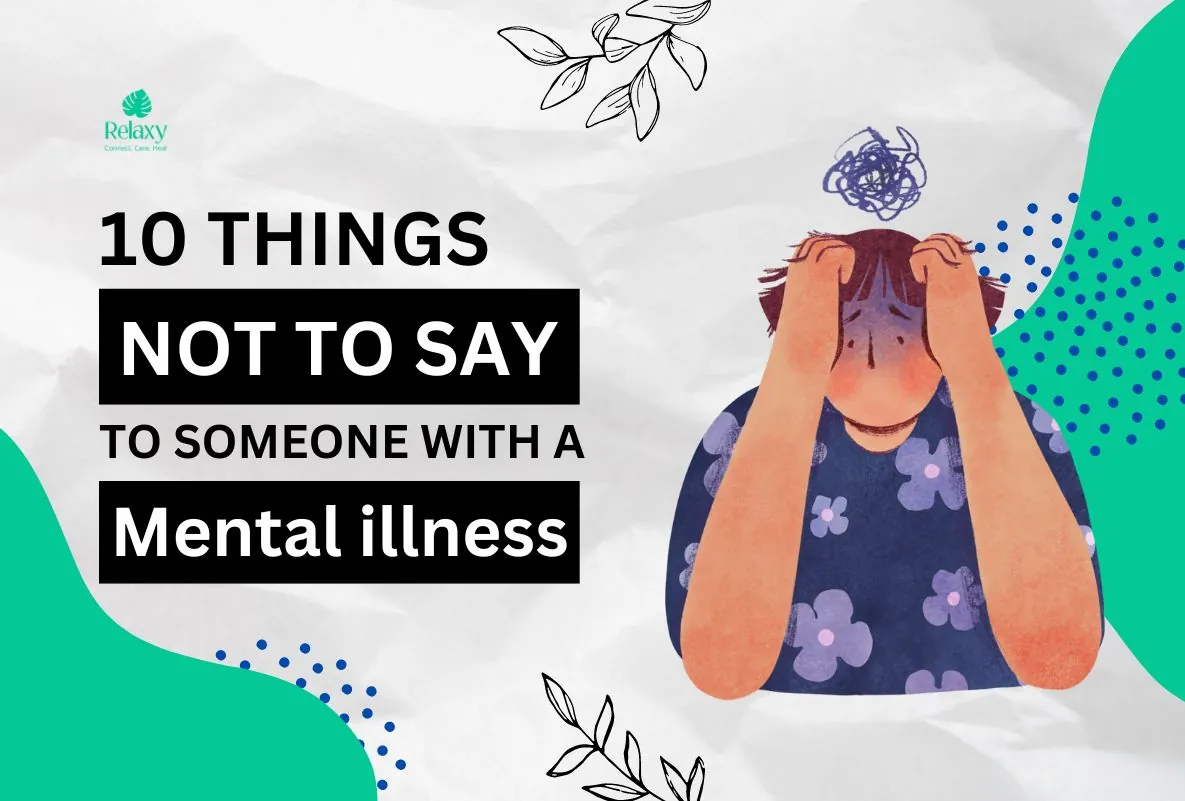 10 things not to say to someone with a mental illness