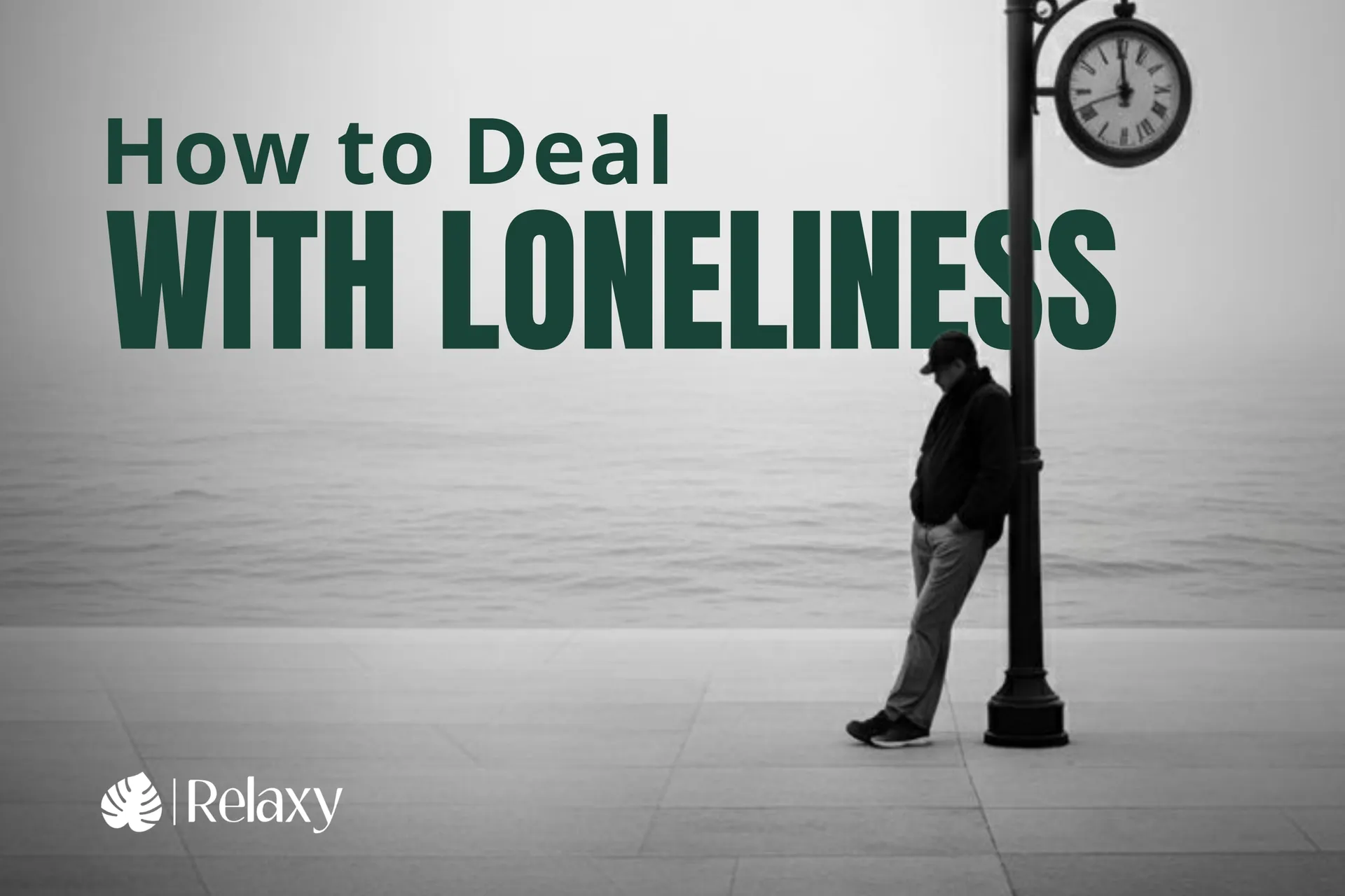 How to deal with loneliness